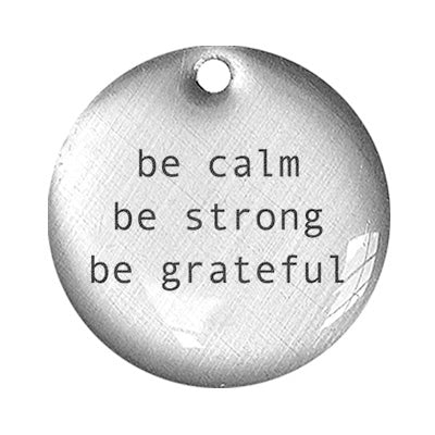 be calm be strong be grateful word pendant