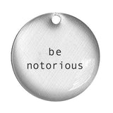 be notorious