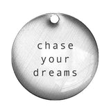 chase your dreams word pendant